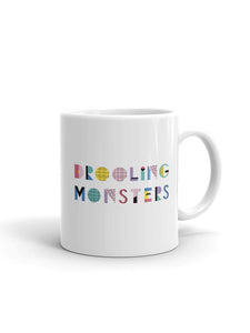SMALL FONT DROOLING MONSTERS COFFEE MUG (WITH FREE SHIPPING)