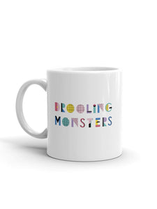 SMALL FONT DROOLING MONSTERS COFFEE MUG (WITH FREE SHIPPING)