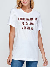 Load image into Gallery viewer, PROUD MAMA OF #DROOLING MONSTERS DOG MOM T-SHIRT