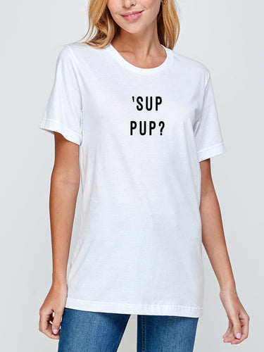 `SUP PUP? UNISEX DOG LOVER T-SHIRT