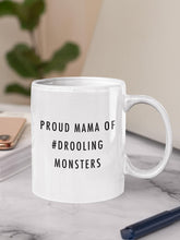Load image into Gallery viewer, PROUD MAMA OF #DROOLING MONSTERS COFFEE MUG (WITH FREE SHIPPING)