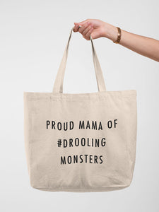 PROUD MAMA OF #DROOLING MONSTERS TOTE (WITH FREE SHIPPING)